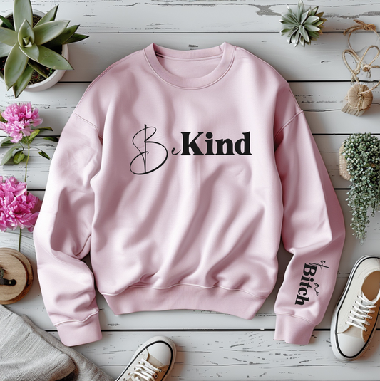 Be Kind (Of A Bitch)